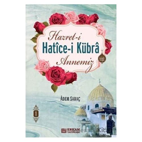 Hazret-i Hatice-i Kübra Annemiz 2 Cilt Takım - Adem Saraç - Erkam Yayınları