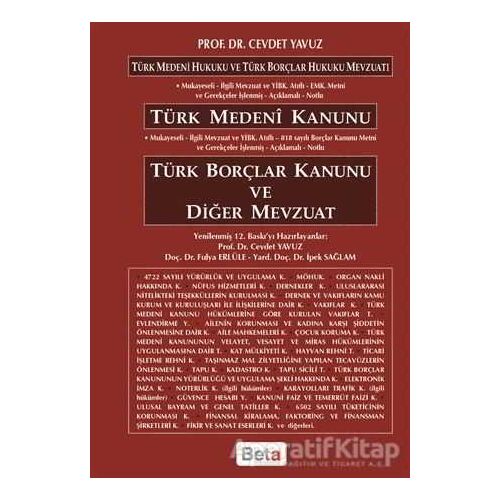 Türk Medeni Kanunu - Türk Borçlar Kanunu ve Diğer Mevzuat - Cevdet Yavuz - Beta Yayınevi