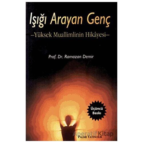Işığı Arayan Genç - Ramazan Demir - Palme Yayıncılık