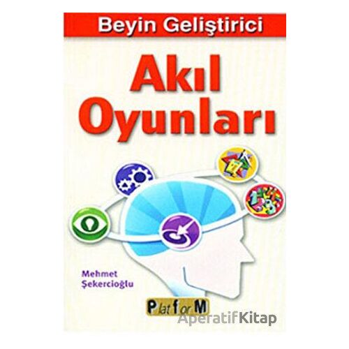 Beyin Geliştirici Akıl Oyunları - Mehmet Şekercioğlu - Platform Yayınları