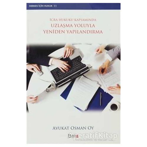 İcra Hukuku Kapsamında Uzlaşma Yoluyla Yeniden Yapılandırma - Osman Oy - Beta Yayınevi
