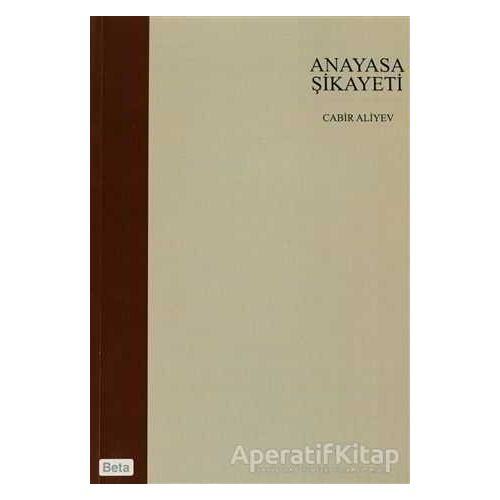 Anayasa Şikayeti - Cabir Aliyev - Beta Yayınevi