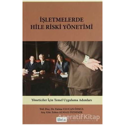 İşletmelerde Hile Riski Yönetimi - Zehra Almalı Özdemir - Beta Yayınevi