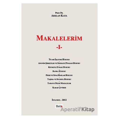 Makalelerim 1 - Arslan Kaya - Beta Yayınevi