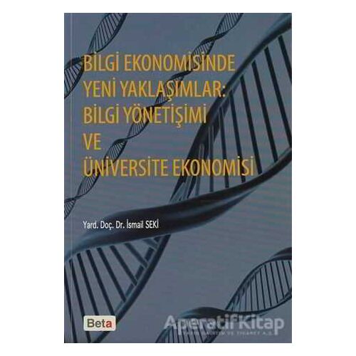 Bilgi Ekonomisinde Yeni Yaklaşımlar: Bilgi Yönetişimi ve Üniversite Ekonomisi
