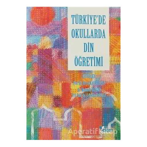 Türkiye’de Okullarda Din Öğretimi - Kolektif - Dem Yayınları