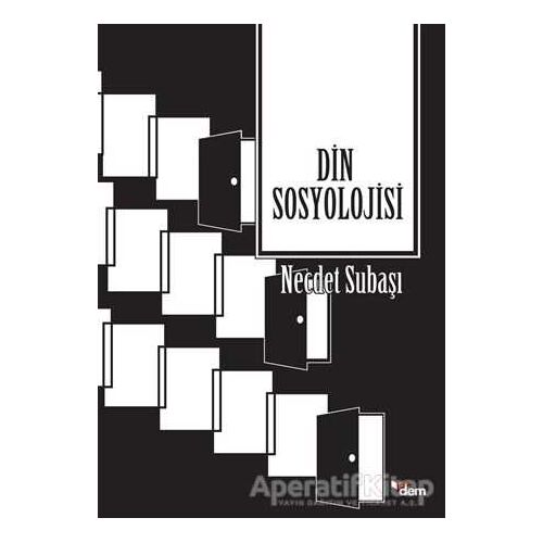 Din Sosyolojisi - Necdet Subaşı - Dem Yayınları