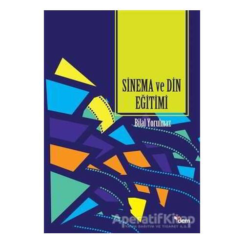 Sinema ve Din Eğitimi - Bilal Yorulmaz - Dem Yayınları