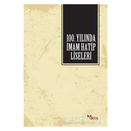 100. Yılında İmam Hatip Liseleri - Kolektif - Dem Yayınları