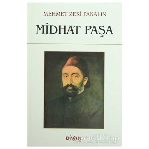 Midhat Paşa - Mehmet Zeki Pakalın - Divan Kitap