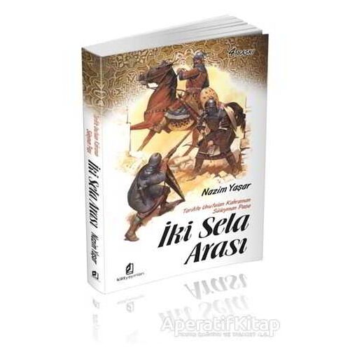 İki Sela Arası - Nazim Yaşar - Kilit Yayınevi