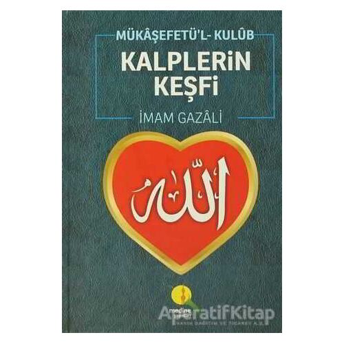Kalplerin Keşfi / Mükaşefetül-Kulüb - İmam-ı Gazali - Medine Yayınları