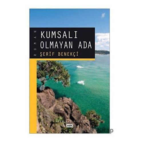 Kumsalı Olmayan Ada - Şerif Benekçi - Eşik Yayınları