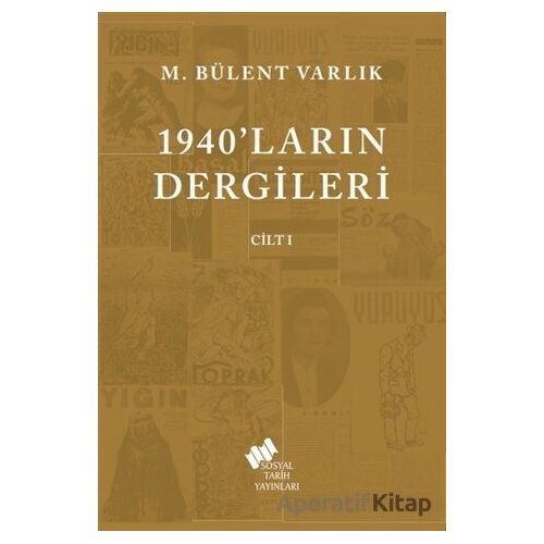 1940ların Dergileri Cilt 1 - M. Bülent Varlık - Sosyal Tarih Yayınları