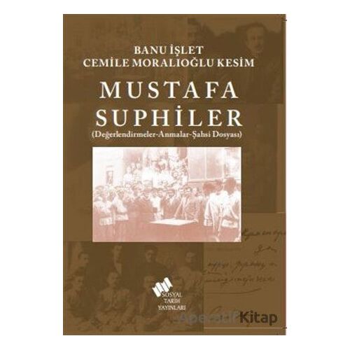 Mustafa Suphiler - Banu İşlet - Sosyal Tarih Yayınları