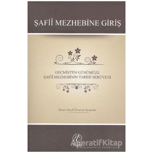 Şafii Mezhebine Giriş - Ekrem Yusuf Ömer El-Kavesimi - Elvan Yayıncılık