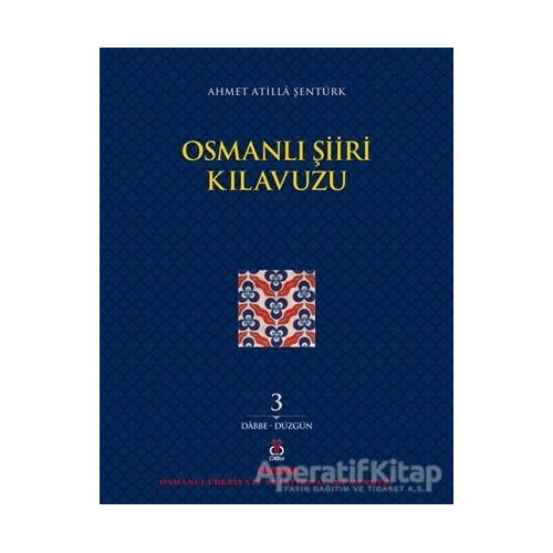 Osmanlı Şiiri Kılavuzu 3. Cilt - Ahmet Atilla Şentürk - DBY Yayınları