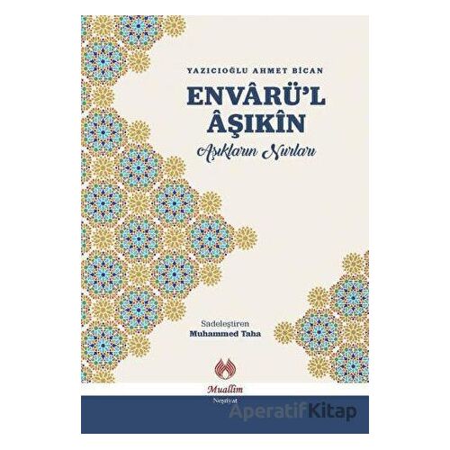 Envarül Aşıkin - Aşıkların Nurları - Ahmet Bican Yazıcıoğlu - Muallim Neşriyat