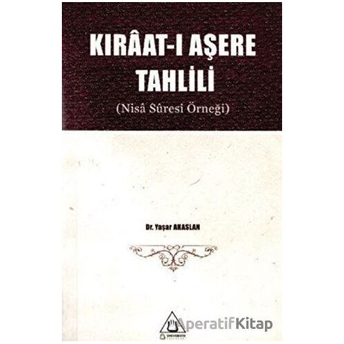 Kıraat-ı Aşere Tahlili (Nisa Suresi Örneği) - Yaşar Akaslan - Üniversite Yayınları