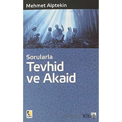 Sorularla Tevhid ve Akaid - Mehmet Alptekin - Çıra Yayınları