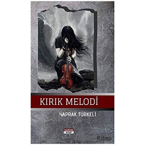 Kırık Melodi - Yaprak Türkeli - Nazenin Kitap