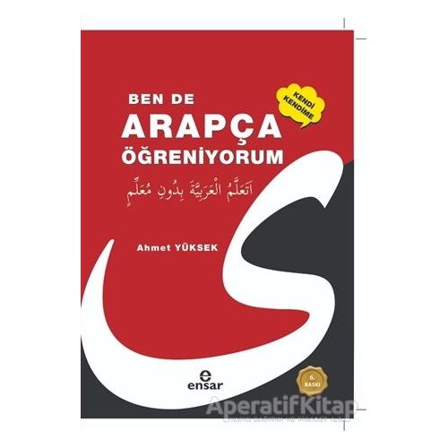 Ben de Arapça Öğreniyorum - Ahmet Yüksek - Ensar Neşriyat