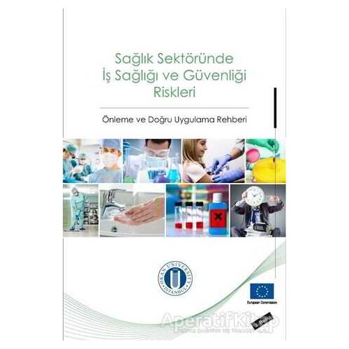 Sağlık Sektöründe İş Sağlığı ve Güvenliği Riskleri - Mithat Kıyak - Okan Üniversitesi Kitapları