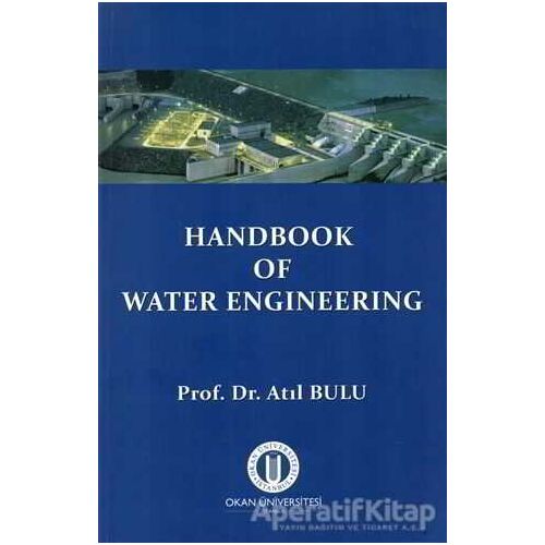Handbook Of Water Engineering - Atıl Bulu - Okan Üniversitesi Kitapları