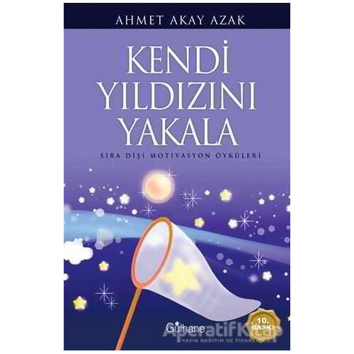 Kendi Yıldızını Yakala - Ahmet Akay Azak - Gülhane Yayınları