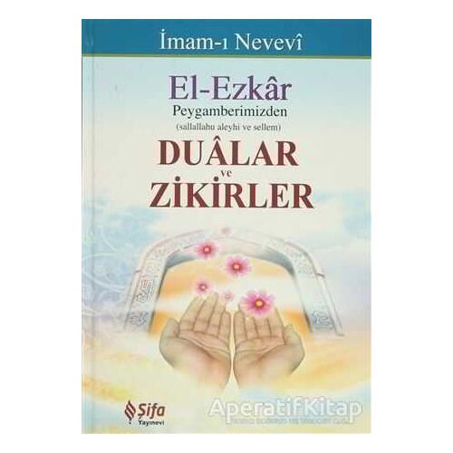 El-Ezkar: Peygamberimizden Dualar ve Zikirler