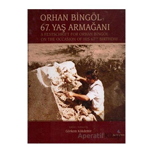 Orhan Bingöle 67.Yaş Armağanı - Görkem Kökdemir - Bilgin Kültür Sanat Yayınları