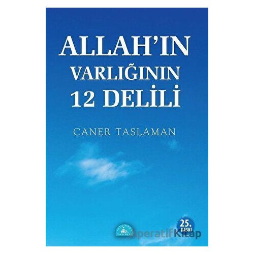 Allahın Varlığının 12 Delili - Caner Taslaman - İstanbul Yayınevi