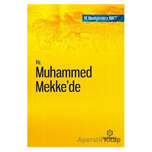 Hz. Muhammed Mekke’de - W. Montgomery Watt - Kuramer Yayınları