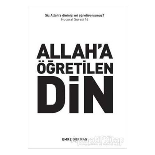 Allaha Öğretilen Din - Emre Dorman - İstanbul Yayınevi