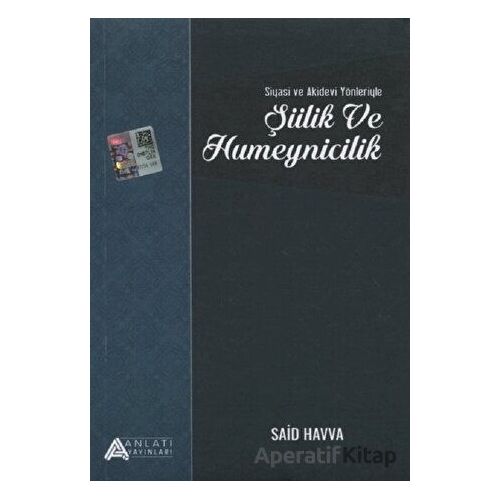 Siyasi ve Akidevi Yönleriyle Şiilik ve Humeynicilik - Said Havva - Anlatı Yayınları