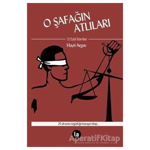 O Şafağın Atlıları - Hayri Argav - La Kitap