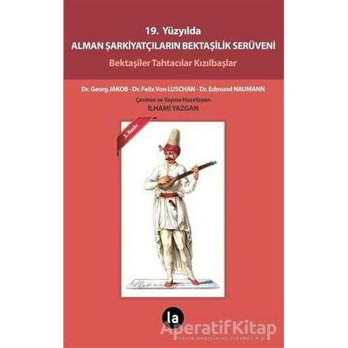 19. Yüzyılda Alman Şarkiyatçıların Bektaşilik Serüveni - Edmund Naumann - La Kitap