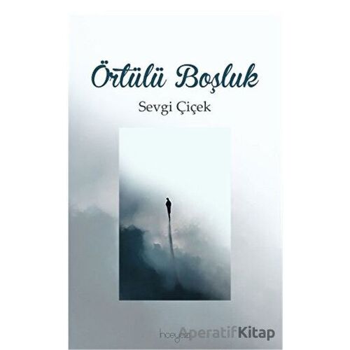 Örtülü Boşluk - Sevgi Çiçek - İnceyazı Yayınları