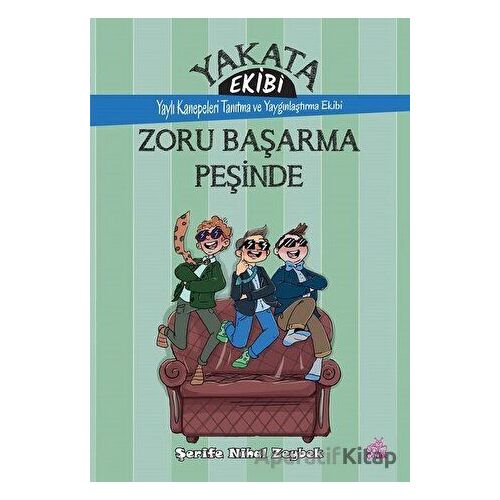 Yakata Ekibi - Zoru Başarma Peşinde - Şerife Nihal Zeybek - Okur Çocuk