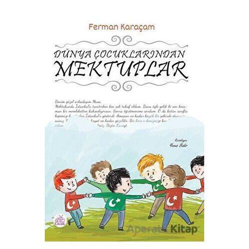 Dünya Çocuklarından Mektuplar - Ferman Karaçam - Okur Çocuk