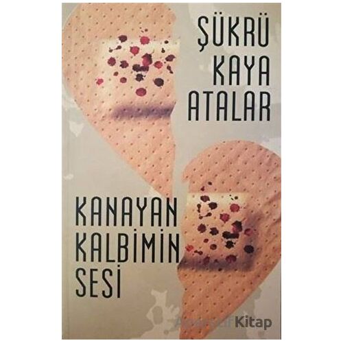 Kanayan Kalbimin Sesi - Şükrü Kaya Atalar - Yükseliş Yayınları