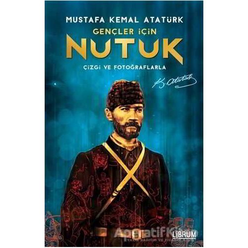 Gençler İçin Nutuk - Mustafa Kemal Atatürk - Librum Kitap