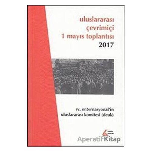 Uluslararası Çevrimiçi 1 Mayıs Toplantısı 2017 - Kolektif - Mehring Yayıncılık