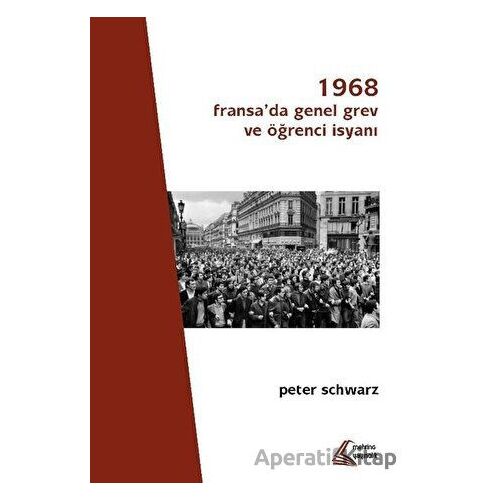 1968: Fransada Genel Grev ve Öğrenci İsyanı - Peter Schwarz - Mehring Yayıncılık