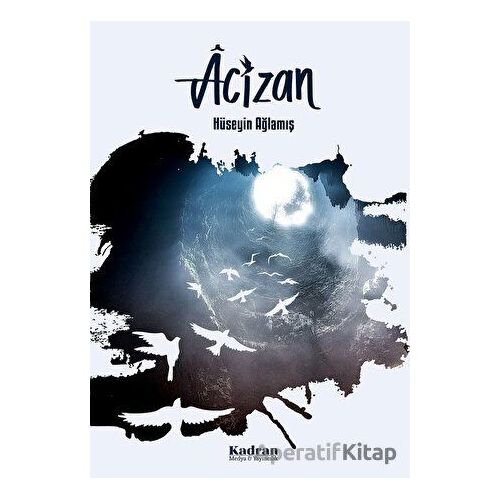 Acizan - Hüseyin Ağlamış - Kadran Medya Yayıncılık