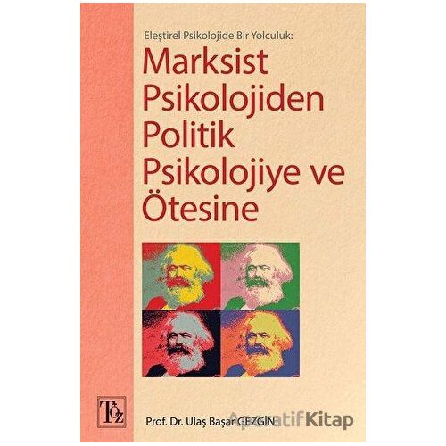 Marksist Psikolojiden Politik Psikolojiye ve Ötesine - Ulaş Başar Gezgin - Töz Yayınları