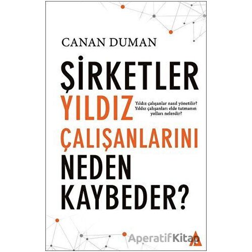 Şirketler Yıldız Çalışanlarını Neden Kaybeder ? - Canan Duman - Kanon Kitap