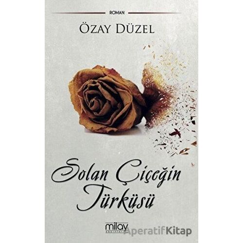 Solan Çiçeğin Türküsü - Özay Düzel - Milay Yayınları