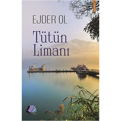Tütün Limanı - Ejder Ol - Turay Kitap Yayıncılık