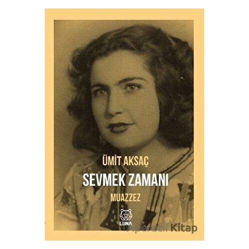 Sevmek Zamanı - Muazzez - Ümit Aksaç - Luna Yayınları